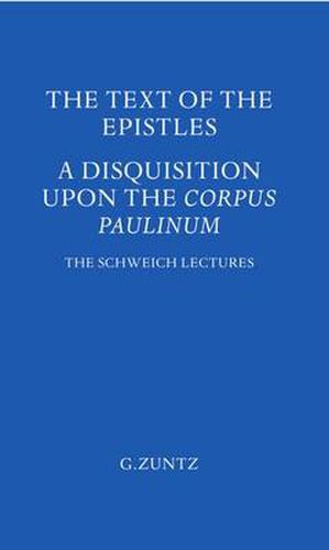 Cover image for The Text of the Epistles: A Disquisition Upon the Corpus Paulinum