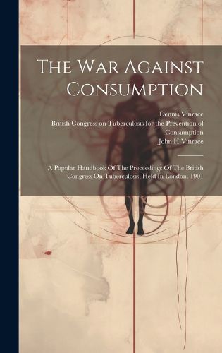 Cover image for The War Against Consumption