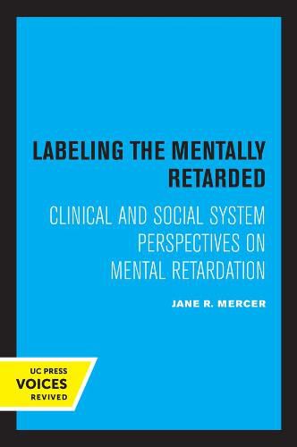 Cover image for Labeling the Mentally Retarded: Clinical and Social System Perspectives on Mental Retardation