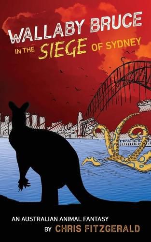 Wallaby Bruce in the Siege of Sydney: An Australian Animal Fantasy