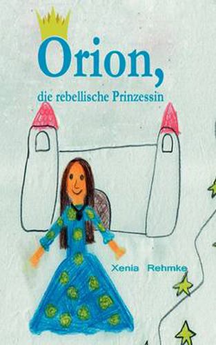 Cover image for Orion: Die rebellische Prinzessin