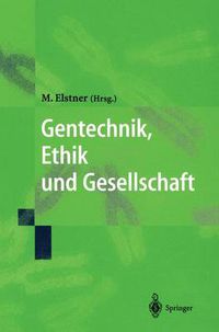 Cover image for Gentechnik, Ethik Und Gesellschaft