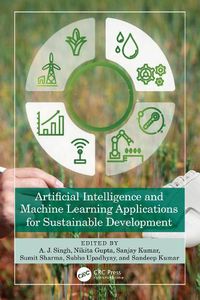 Cover image for Artificial Intelligence and Machine Learning Applications for Sustainable Development