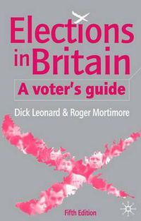 Cover image for Elections in Britain: A Voter's Guide