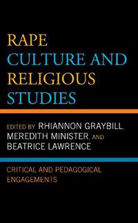 Cover image for Rape Culture and Religious Studies: Critical and Pedagogical Engagements