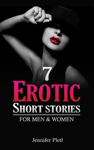 Cover image for 7 Erotic Short Stories for Men and Women