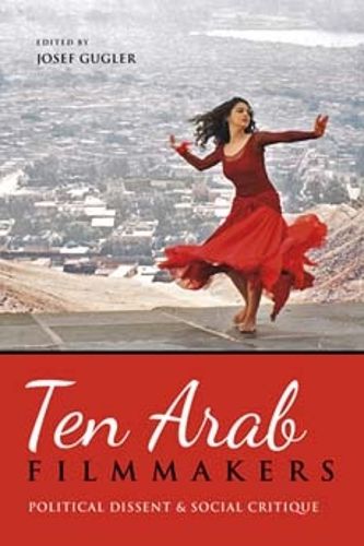 Cover image for Ten Arab Filmmakers: Political Dissent and Social Critique
