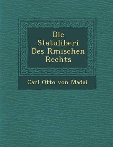Cover image for Die Statuliberi Des R Mischen Rechts