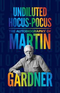 Cover image for Undiluted Hocus-Pocus: The Autobiography of Martin Gardner