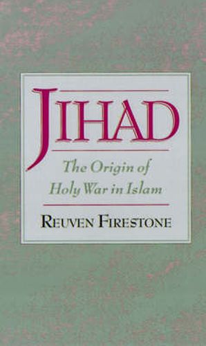 Cover image for Jihad: The Origin of Holy War in Islam