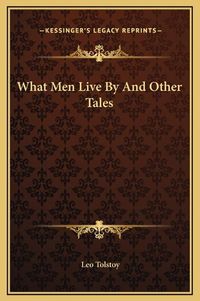 Cover image for What Men Live by and Other Tales