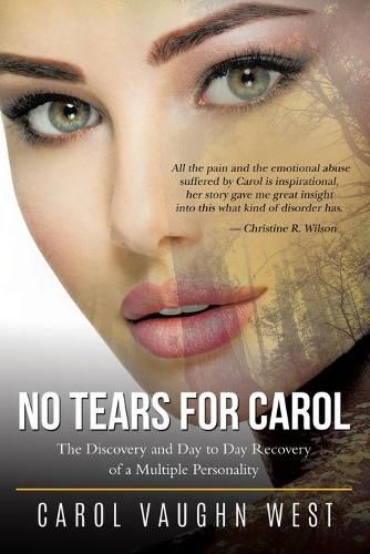 Cover image for No Tears for Carol: The Discovery and Day to Day Recovery of a Multiple Personality