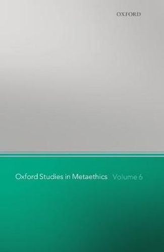 Cover image for Oxford Studies in Metaethics, Volume 6