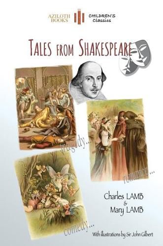 Tales from Shakespeare: With 29 Illustrations by Sir John Gilbert Plus Notes and Authors' Biography (Aziloth Books)