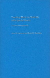 Cover image for Teaching Music to Students with Special Needs: A Label-Free Approach