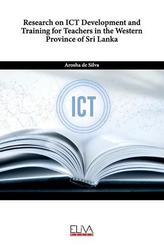 Cover image for Research on ICT Development and Training for Teachers in the Western Province of Sri Lanka