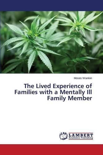 Cover image for The Lived Experience of Families with a Mentally Ill Family Member