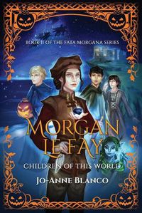 Cover image for Morgan Le Fay: Children of this World