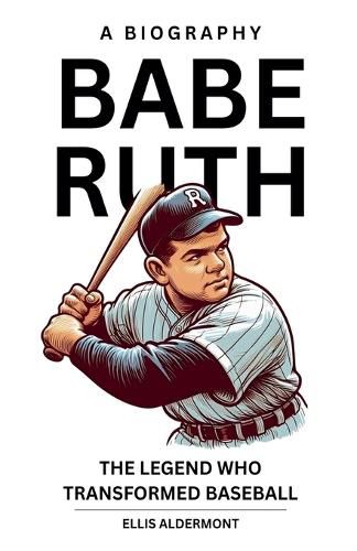 Cover image for Babe Ruth, A Biography