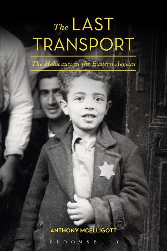 Cover image for The Last Transport: The Holocaust in the Eastern Aegean