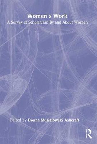 Cover image for Women's Work: A Survey of Scholarship By and About Women