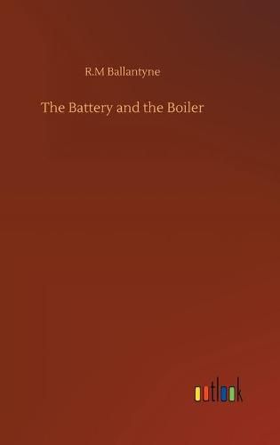 Cover image for The Battery and the Boiler