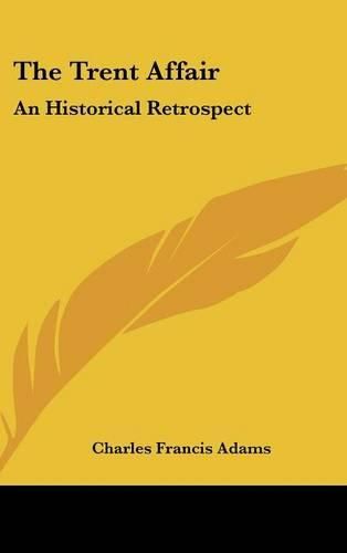 Cover image for The Trent Affair: An Historical Retrospect