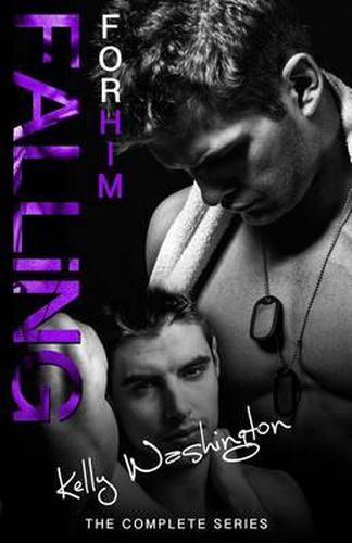 Cover image for FALLING FOR HIM (The Complete Series): A Male/Male Military Love Story