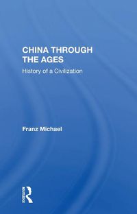 Cover image for China Through the Ages: History of a Civilization