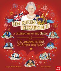 Cover image for HM Queen Elizabeth II: A Celebration of the Queen and 25 Amazing Britons from Her Reign