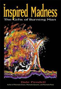Cover image for Inspired Madness: The Gifts of Burning Man
