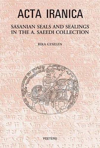 Cover image for Sasanian Seals and Sealings in the A. Saeedi Collection