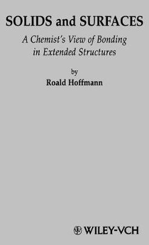 Cover image for Solids and Surfaces: Chemist's View of Bonding in Extended Structures
