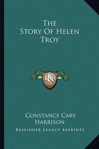 Cover image for The Story of Helen Troy