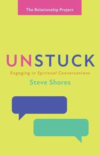 Cover image for Unstuck: Engaging in Spiritual Conversations