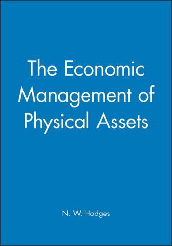 Cover image for The Economic Management of Physical Assets