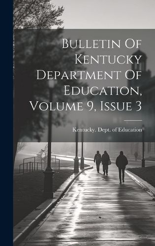 Cover image for Bulletin Of Kentucky Department Of Education, Volume 9, Issue 3