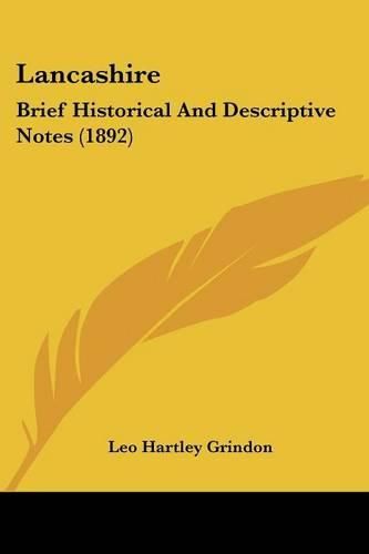 Cover image for Lancashire: Brief Historical and Descriptive Notes (1892)