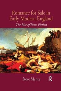 Cover image for Romance for Sale in Early Modern England: The Rise of Prose Fiction