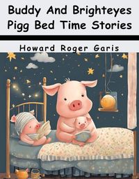 Cover image for Buddy And Brighteyes Pigg Bed Time Stories