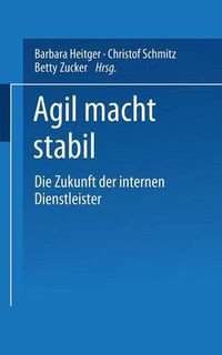 Cover image for Agil Macht Stabil: Die Zukunft Der Internen Dienstleister