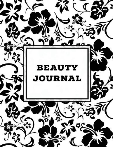 Cover image for Beauty Journal: Daily Routine, Makeup, Hair Products, Skin Care, Facial, Inventory Tracker, Wish List, Keep Track & Review Products, Gift, Notebook, Diary
