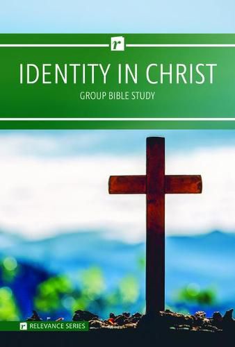 Cover image for Relevance-Group Bible Study - 6 Weeks - Identity in Christ