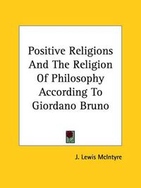 Cover image for Positive Religions and the Religion of Philosophy According to Giordano Bruno