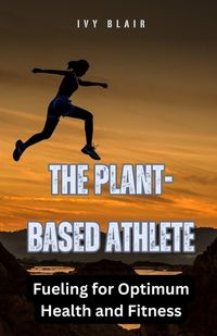 Cover image for The Plant-Based Athlete