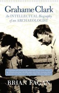 Cover image for Grahame Clark: An Intellectual Biography Of An Archaeologist