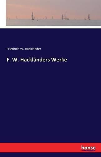 F. W. Hacklanders Werke