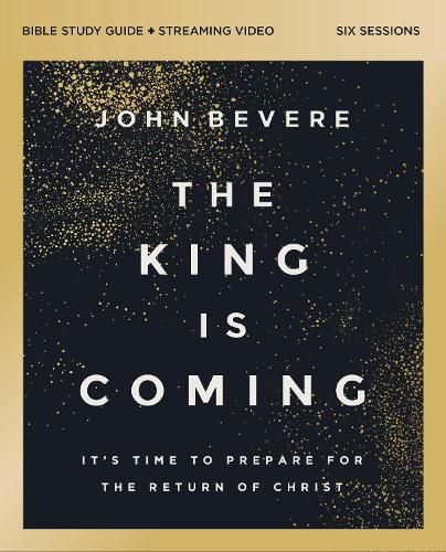 Cover image for The King Is Coming Bible Study Guide plus Streaming Video