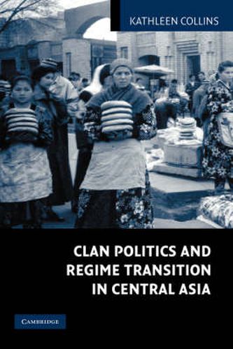 Cover image for Clan Politics and Regime Transition in Central Asia