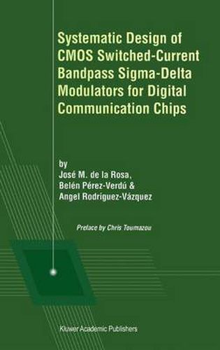 Systematic Design of CMOS Switched-Current Bandpass Sigma-Delta Modulators for Digital Communication Chips